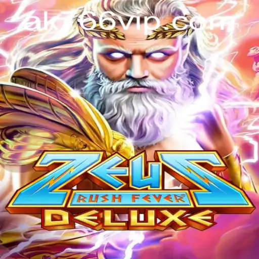 ZeusRushFeverDeluxe: Unleash the Power of the Gods with AK766.com